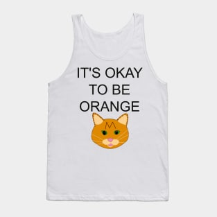 It's okay to be orange Tank Top